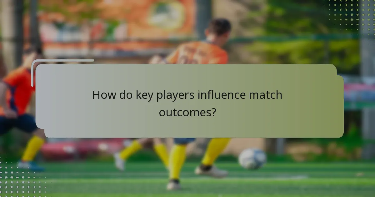 How do key players influence match outcomes?