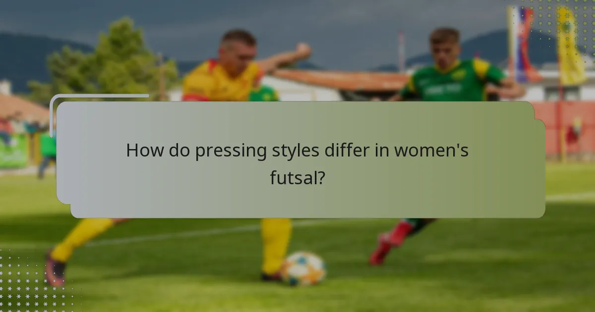 How do pressing styles differ in women's futsal?