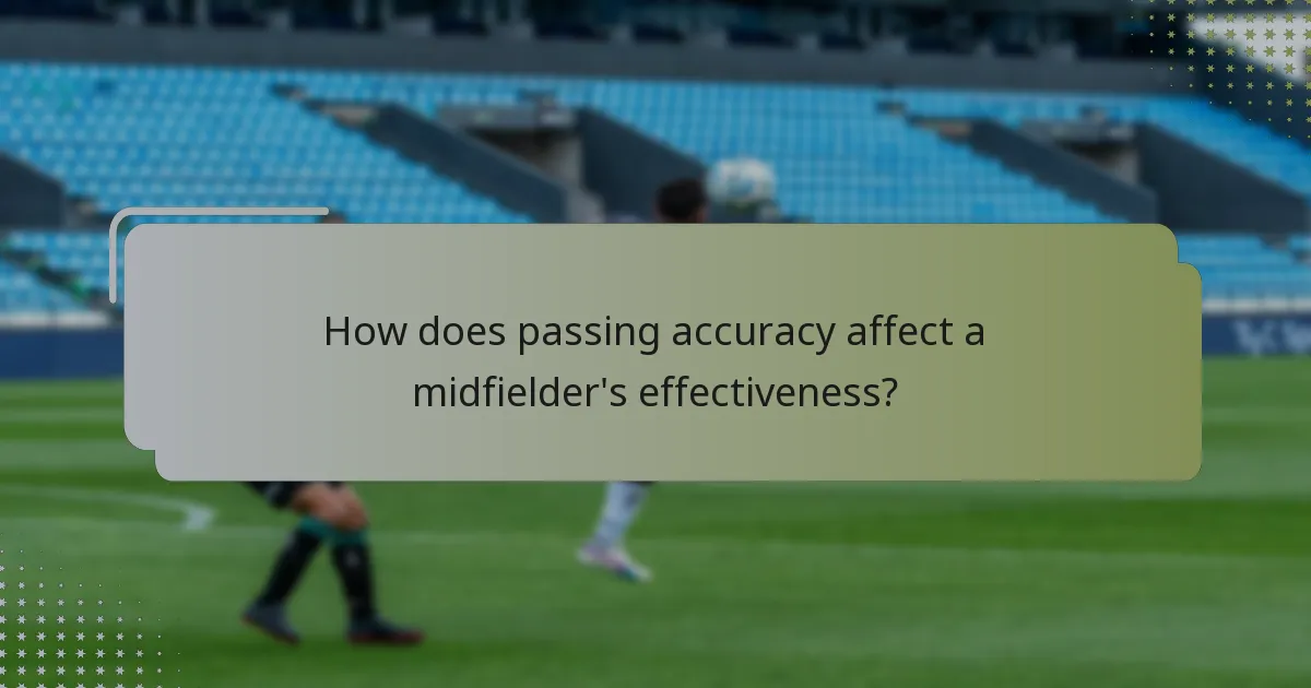 How does passing accuracy affect a midfielder's effectiveness?