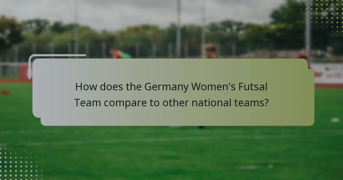 How does the Germany Women's Futsal Team compare to other national teams?