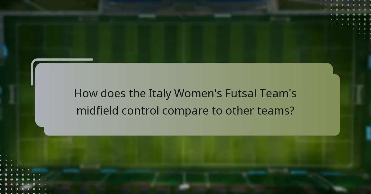 How does the Italy Women's Futsal Team's midfield control compare to other teams?
