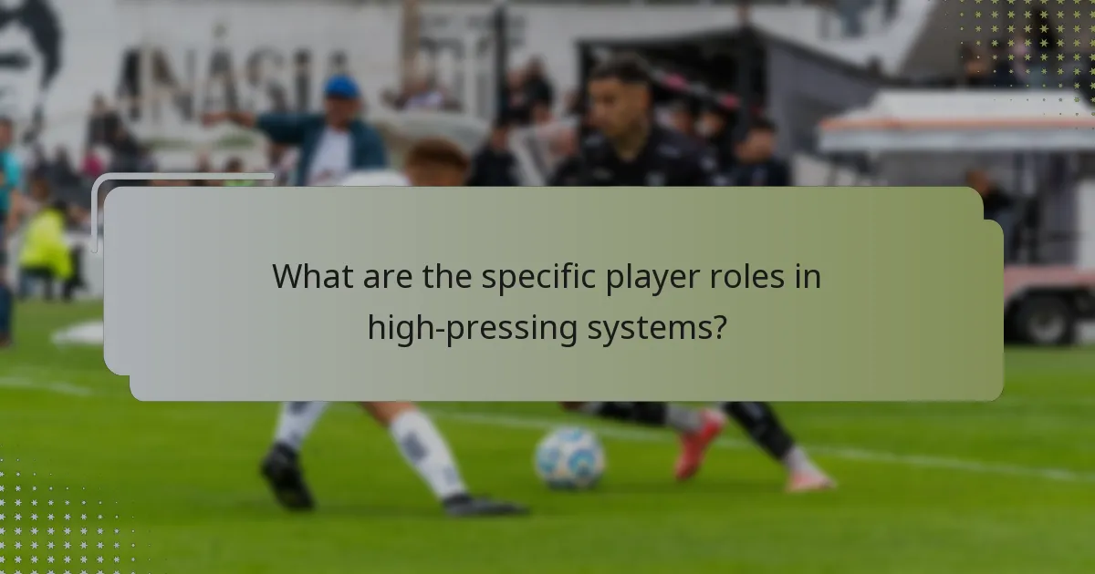 What are the specific player roles in high-pressing systems?