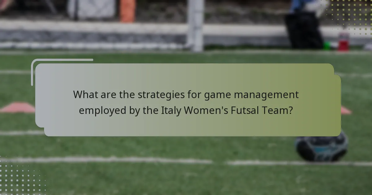 What are the strategies for game management employed by the Italy Women's Futsal Team?