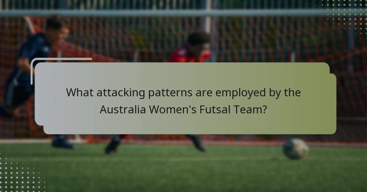 What attacking patterns are employed by the Australia Women's Futsal Team?