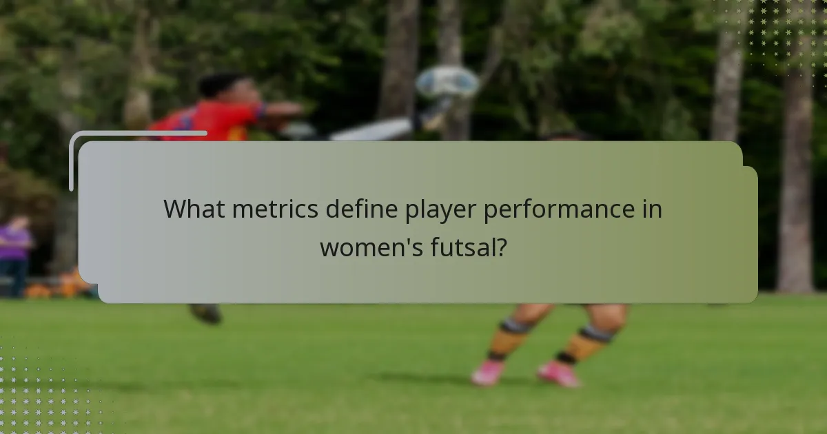 What metrics define player performance in women's futsal?