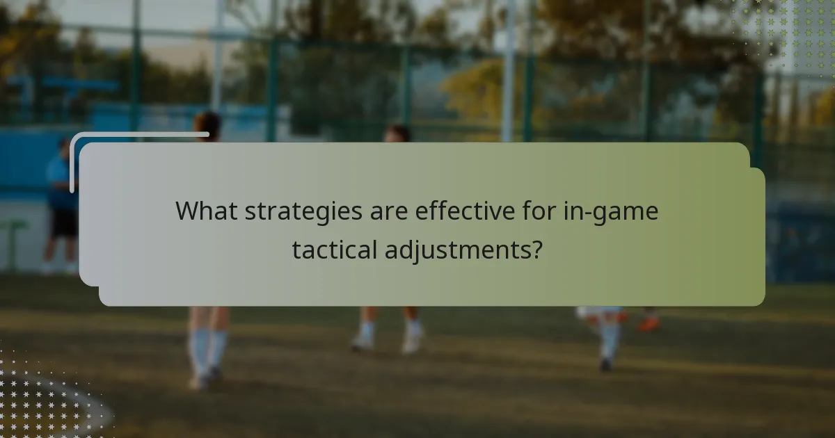 What strategies are effective for in-game tactical adjustments?